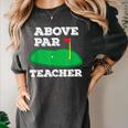 Golf Pun Above Par Teacher School Golfing Men & Women Women's Comfort Colors T-Shirt Pepper Golf Pun Above Par Teacher School Golfing Men & Women Women's Comfort Colors T-Shirt Pepper