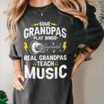 Some Grandpas Play Bingo Real Grandpas Teach Music Teacher Women's Comfort Colors T-Shirt Pepper
