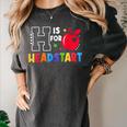H Is For Head Start Teacher First Day Of School Tee Women's Comfort Colors T-Shirt Pepper H Is For Head Start Teacher First Day Of School Tee Women's Comfort Colors T-Shirt Pepper