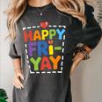 Happy Fri-Yay Teacher Life Weekend Pun Happy Friday Women's Comfort Colors T-Shirt Pepper