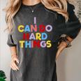 I Can Do Hard Things Teacher Inspiration Do Hard Things Women's Comfort Colors T-Shirt Pepper