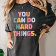 You Can Do Hard Things Teacher For Men Women Girls Kids Women's Comfort Colors T-Shirt Pepper