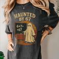 Haunted By 67 Ghost Math Joke Student Halloween Nerd Teacher Women's Comfort Colors T-Shirt Pepper