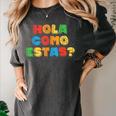Hola Como Estas Spanish Teacher Fiesta Party Banners Women's Comfort Colors T-Shirt Pepper