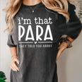 I'm That Para They Told You Abou Paraprofessional Teacher Women's Comfort Colors T-Shirt Pepper