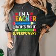 I'm A Teacher What's Your Superpower Back To School Women's Comfort Colors T-Shirt Pepper I'm A Teacher What's Your Superpower Back To School Women's Comfort Colors T-Shirt Pepper