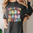 Inclusion Is My Jam SPED Teacher Special Education Life Women's Comfort Colors T-Shirt Pepper