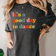 It's A Good Day To Dance Dance Teacher Dancing Dancer Women's Comfort Colors T-Shirt Pepper It's A Good Day To Dance Dance Teacher Dancing Dancer Women's Comfort Colors T-Shirt Pepper
