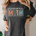 I'Ts A Good Day To Do Math Back To School Math Teacher Women's Comfort Colors T-Shirt Pepper
