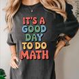 It's A Good Day To Do Math Retro Math Teacher Student Women's Comfort Colors T-Shirt Pepper It's A Good Day To Do Math Retro Math Teacher Student Women's Comfort Colors T-Shirt Pepper