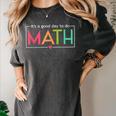 Its A Good Day To Do Math Test Day Testing Math Teachers Kid Women's Comfort Colors T-Shirt Pepper