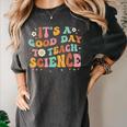 Its A Good Day To Teach Science Earth Science Teacher Women's Comfort Colors T-Shirt Pepper