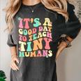 It's A Good Day To Teach Tiny Humans Teacher Teaching Women's Comfort Colors T-Shirt Pepper