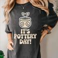 Its Pottery Day Clay Craft Ceramic Hobby Artisan Art Teacher Women's Comfort Colors T-Shirt Pepper