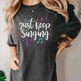 Just Keep Singing Singer Music Teacher Motivational Women's Comfort Colors T-Shirt Pepper