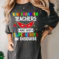 Kindergarten Teachers Are Just Superheroes In Disguise Women's Comfort Colors T-Shirt Pepper Kindergarten Teachers Are Just Superheroes In Disguise Women's Comfort Colors T-Shirt Pepper