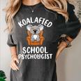 Koalafied School Psychologist Koala Lover Psychology Teacher Women's Comfort Colors T-Shirt Pepper Koalafied School Psychologist Koala Lover Psychology Teacher Women's Comfort Colors T-Shirt Pepper