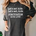 Let's Eat Kids Punctuation Saves Lives Teacher Women's Comfort Colors T-Shirt Pepper Let's Eat Kids Punctuation Saves Lives Teacher Women's Comfort Colors T-Shirt Pepper