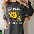 Let's Taco Bout Learning Back To School Teacher Kids Women's Comfort Colors T-Shirt Pepper Let's Taco Bout Learning Back To School Teacher Kids Women's Comfort Colors T-Shirt Pepper