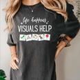 Life Happens Visuals Help Special Education Teacher Aide Men Women Women's Comfort Colors T-Shirt Pepper