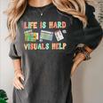 Life Is Hard Visuals Help Special Education SPED Teacher Women's Comfort Colors T-Shirt Pepper