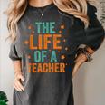 The Life Of A Teacher Women's Comfort Colors T-Shirt Pepper