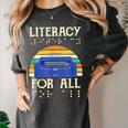 Literacy For All Visually Impaired Braille Teacher The Blind Women's Comfort Colors T-Shirt Pepper Literacy For All Visually Impaired Braille Teacher The Blind Women's Comfort Colors T-Shirt Pepper