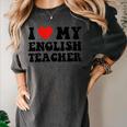 I Love My English Teacher Heart English Language Teachers For Men Women Kids Women's Comfort Colors T-Shirt Pepper