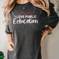 I Love Public Education School Student And Teacher Women's Comfort Colors T-Shirt Pepper