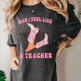 Man I Feel Like A Teacher Retro Western Country Cowgirl Women's Comfort Colors T-Shirt Pepper