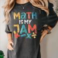 Math Is My Jam School Mathematics Women Men Math Teacher Women's Comfort Colors T-Shirt Pepper