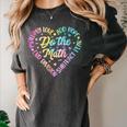 Do The Math Multiply Love Add Hope Math Teacher Tie Dye Women's Comfort Colors T-Shirt Pepper