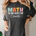 Math The Only Subject That Counts Cute Teacher Educator Women's Comfort Colors T-Shirt Pepper Math The Only Subject That Counts Cute Teacher Educator Women's Comfort Colors T-Shirt Pepper