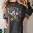 Math Teacher Mathematician Subject Mathematics Joke Women's Comfort Colors T-Shirt Pepper