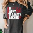 Math Teacher School So Happy I'm A Math Teacher Women's Comfort Colors T-Shirt Pepper