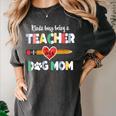 Mothers Day For Teacher Dog Lover Dog Mom Teacher Women's Comfort Colors T-Shirt Pepper Mothers Day For Teacher Dog Lover Dog Mom Teacher Women's Comfort Colors T-Shirt Pepper