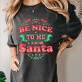 Be Nice To Me I Know Santa Teacher Christmas Men Women Women's Comfort Colors T-Shirt Pepper