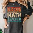If You Have No Success At First Try It With a Fun Maths Teacher Women's Comfort Colors T-Shirt Pepper
