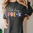 Oh Hey Pre K Student Teacher Happy First Day Back To School Women's Comfort Colors T-Shirt Pepper