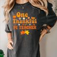 One Thankful PE Teacher Thanksgiving Fall Autumn Groovy Women's Comfort Colors T-Shirt Pepper