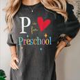 P Is For Preschool Teacher Student Back To School Women's Comfort Colors T-Shirt Pepper