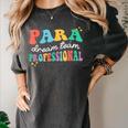 Para Paraprofessional Dream Crew Team Back To School Teacher Women's Comfort Colors T-Shirt Pepper
