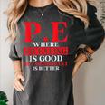 PE Where Sweating Is Good But Deodorant Is Better PE Teacher Women's Comfort Colors T-Shirt Pepper PE Where Sweating Is Good But Deodorant Is Better PE Teacher Women's Comfort Colors T-Shirt Pepper