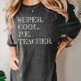 PE Teacher Appreciation Women's Comfort Colors T-Shirt Pepper PE Teacher Appreciation Women's Comfort Colors T-Shirt Pepper