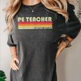 PE TEACHER Job Title Profession Birthday Worker Idea Women's Comfort Colors T-Shirt Pepper