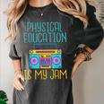 Physical Education Is My Jam PE Teacher Women's Comfort Colors T-Shirt Pepper Physical Education Is My Jam PE Teacher Women's Comfort Colors T-Shirt Pepper