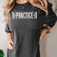 Practice Repeat Music Teacher Band Director Women's Comfort Colors T-Shirt Pepper