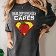 Real Superheroes Don't Wear Capes Teacher Shirt Teaching Te Women's Comfort Colors T-Shirt Pepper Real Superheroes Don't Wear Capes Teacher Shirt Teaching Te Women's Comfort Colors T-Shirt Pepper
