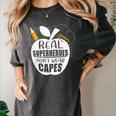 Real Superheroes Wear No Capes Teacher Design Teach Women's Comfort Colors T-Shirt Pepper Real Superheroes Wear No Capes Teacher Design Teach Women's Comfort Colors T-Shirt Pepper