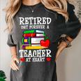 Retired But Forever a Teacher At Heart Teacher Retirement Women's Comfort Colors T-Shirt Pepper